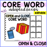 Core Vocabulary Word Adapted Books - Open and Close