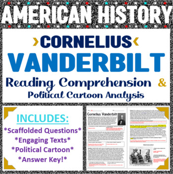 Preview of Cornelius Vanderbilt Reading Comprehension and Political Cartoon Analysis