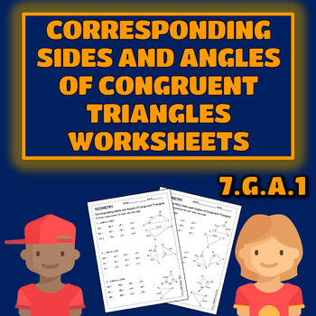 Preview of Corresponding Sides and Angles of Congruent Triangles Worksheets 7.G.1