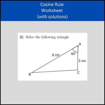 Preview of Cosine Rule Worksheet (with solutions)