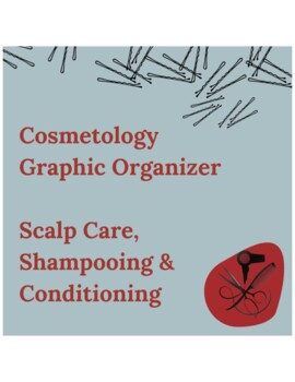 Preview of Cosmetology Graphic Organizer Scalp Care, Shampooing and Conditioning