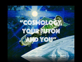 "Cosmology, Your Futon and You" (science song and powerpoint)