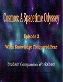 Cosmos: A Space Time Odyssey - Part 3 Student Companion Worksheet