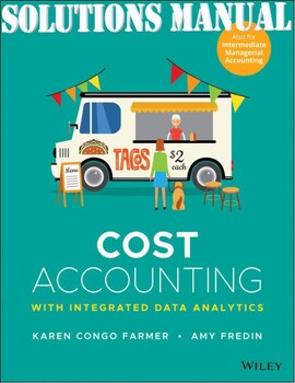 Preview of Cost Accounting: With Integrated Data Analytics 1st Ed Karen Congo SOLUTIONS