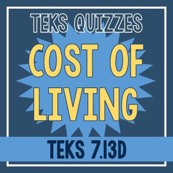 Preview of Cost of Living Quiz (TEKS 7.13D)