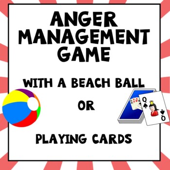 Preview of FREE Counseling ANGER MANAGEMENT Game with Beach Ball or Playing Cards