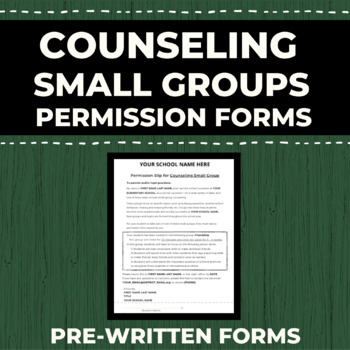 Preview of Pre-Written Counseling Small Group Permission Slips/Forms 