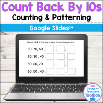 Count Backwards by 10s from 100: Skip Counting & Patterning GOOGLE Slides