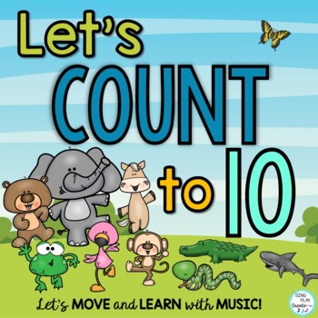 Preview of Count to 10 Song: “Let’s Count to 10” Number, Counting Activities & Video