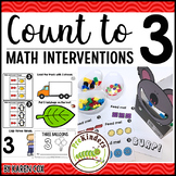 Count to 3 : Math Interventions | Pre-K