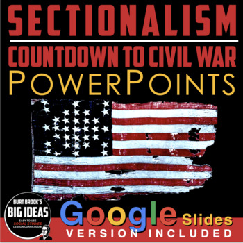 Preview of Countdown to Civil War/Sectionalism PowerPoint / Google Slides w/ Student Notes