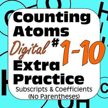 Preview of Counting Atoms Extra Practice #1-10 Subscripts & Coefficients (No Parentheses)
