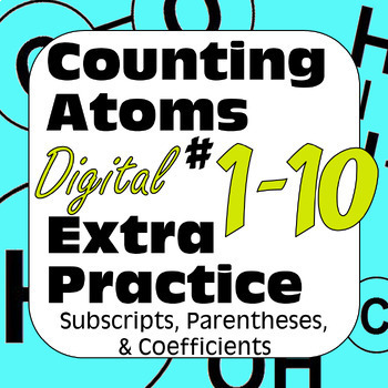 Preview of Counting Atoms Extra Practice #1-10 Subscripts Parentheses & Coefficients