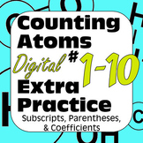 Counting Atoms Extra Practice #1-10 Subscripts Parentheses