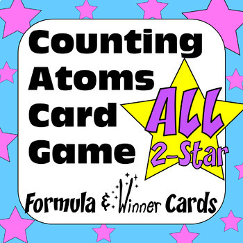 Preview of Counting Atoms in Chemical Formulas Card Game: ALL 2-Star Formula & Winner Cards