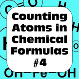Counting Atoms in Chemical Formulas Practice Sheet #4