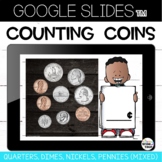 Counting Coins Google Slides™ Distance Learning