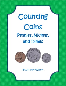 Preview of Counting Coins - Pennies, Nickels, and Dimes Worksheets