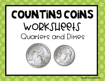 counting coins worksheets quarters and dimes by the busy beehive