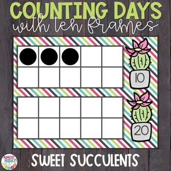 Preview of Counting Days of School | Ten Frames | Sweet Succulents Theme