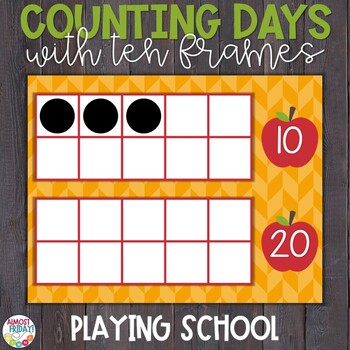 Preview of Counting Days of School | Ten Frames | Playing School Theme