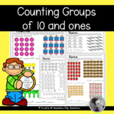 Counting Groups of Ten| Ten & Ones| Place Value| Ten & More