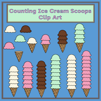 https://ecdn.teacherspayteachers.com/thumbitem/Counting-Ice-Cream-Scoops-Clip-Art-8001594-1692770649/original-8001594-1.jpg