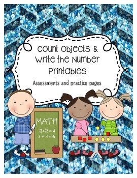 Preview of Counting Objects & Writing Numbers Printable Worksheets or Assessments