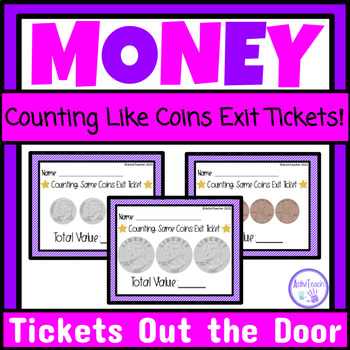 Preview of Counting Like Coins Exit Tickets Assessments Money Same Coins Special Education