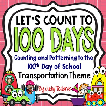 Counting to 100 days of School (Transportation Theme) by Judy Tedards