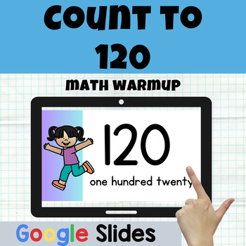 Preview of Counting to 120 Google Slides Math Warm-Ups CCSS.MATH.K.CC.A.1