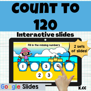Preview of Counting to 120 Interactive Google Slides Count 100 KCC Kindergarten