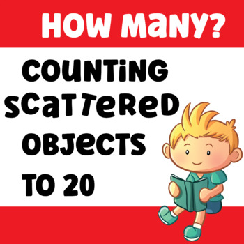 Preview of Counting to 20, Counting Scattered Objects - How many?