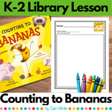 Counting to Bananas Library Lesson for Kindergarten First 