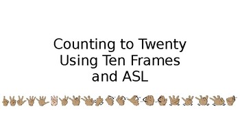 Preview of Counting to Twenty Using Ten Frame and ASL