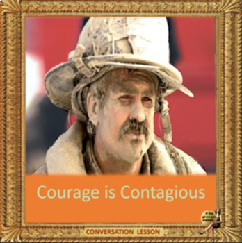 Preview of Courage is contagious – ESL, EFL, ELL adults and kids conversation and debate