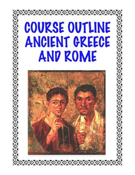 Preview of Course Outline Curriculum: Ancient Greece and Rome FREE!
