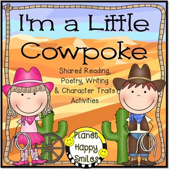 Preview of Cowboy Reading,Writing,Poetry & Character Trait Activities ~I'm a Little Cowpoke