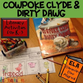 Preview of Cowpoke Clyde and Dirty Dawg | Literacy Activities