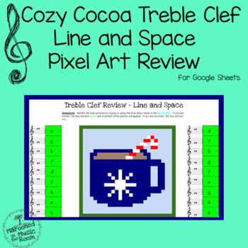 Preview of Cozy Cocoa Treble Clef Lines and Spaces Pixel Art Review for Google Sheets