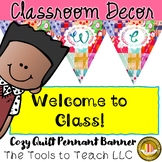 Cozy Quilt Welcome to Class Pennant Banner Classroom Decor
