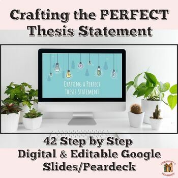 Preview of Crafting the Perfect Thesis Statement- 42 Editable Google Slides + Peardeck