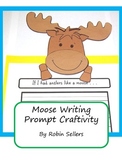 Craftivity: Moose Writing Prompt