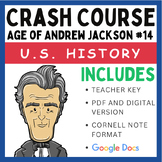 Crash Course: Age of Andrew Jackson #14 (Google Docs & PDF)