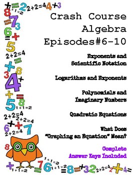 Preview of Crash Course Algebra #6-10 *Logarithms, Exponents, Quadratic Equations, Graphing