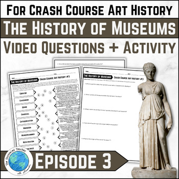Preview of Crash Course Art History #3: The History of Museums Video Questions and Activity