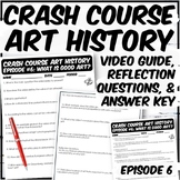 Crash Course Art History What is Good Art? Episode 6 Video Guide