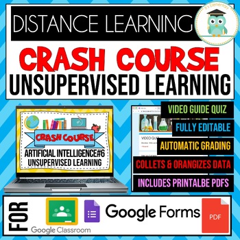Preview of Crash Course Artificial Intelligence #6 Unsupervised Learning Google Forms Quiz