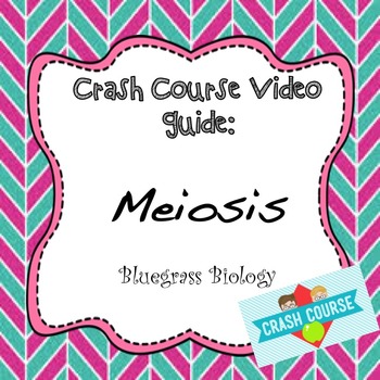 Preview of Crash Course Biology Video Guide: Meiosis