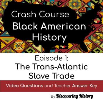 Preview of Crash Course Black American History: The Trans-Atlantic Slave Trade Worksheet